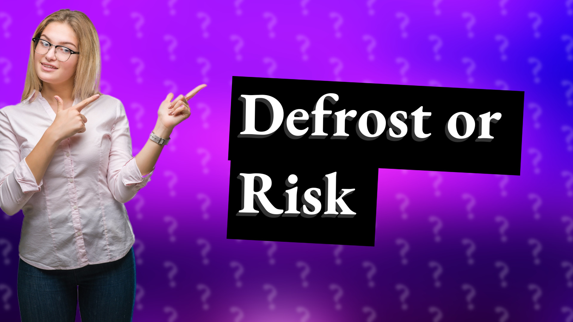 Defrost or Risk