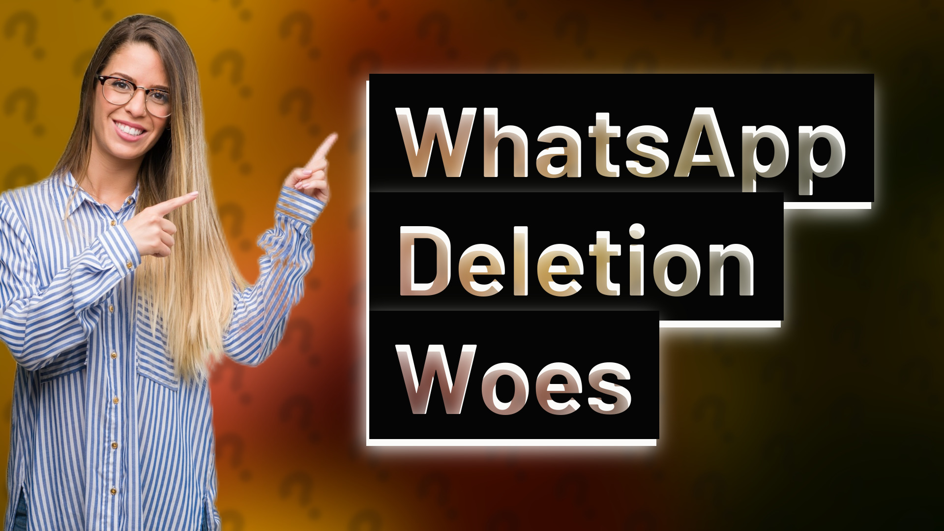 WhatsApp Deletion Woes