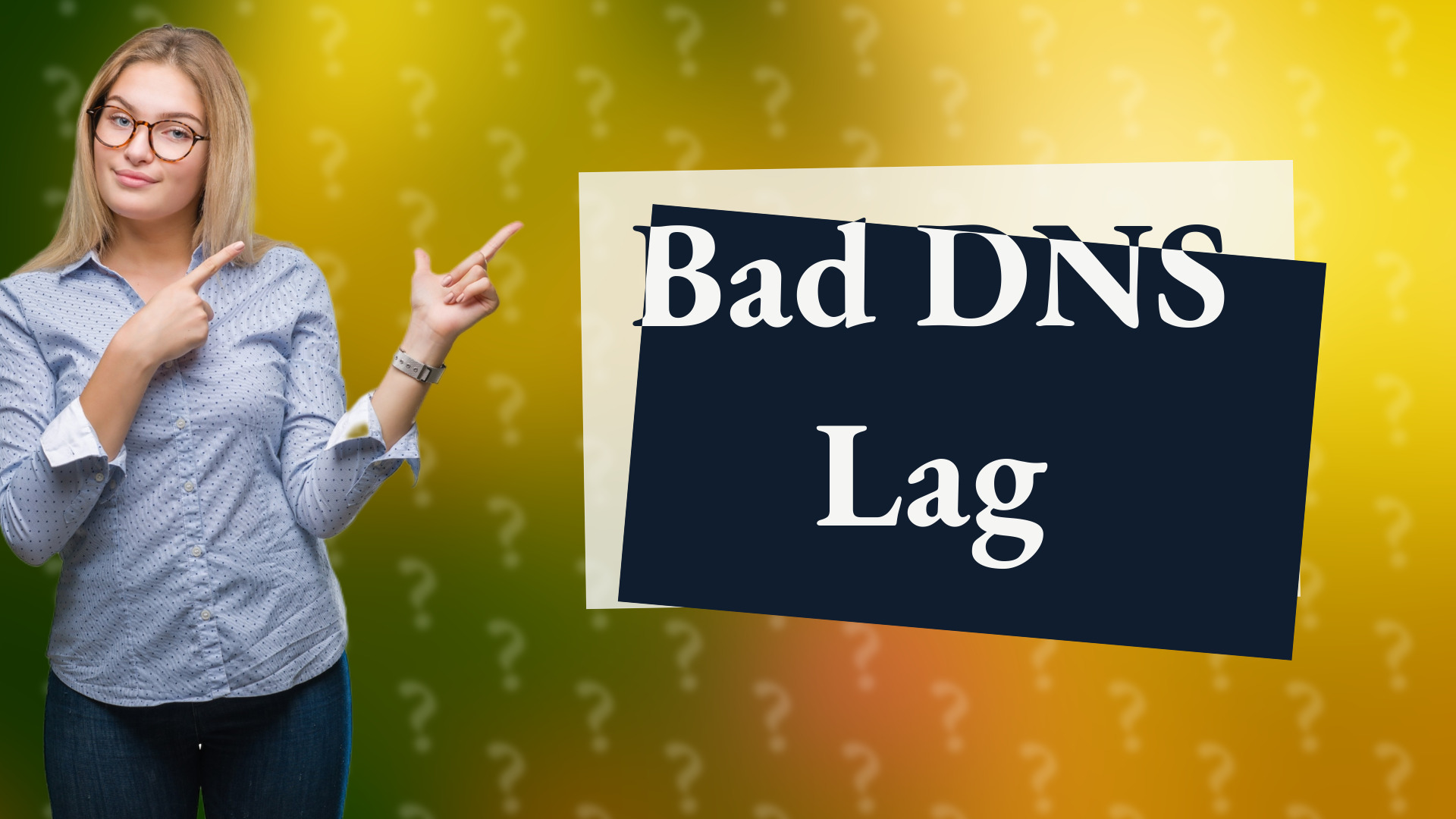 Bad DNS Lag
