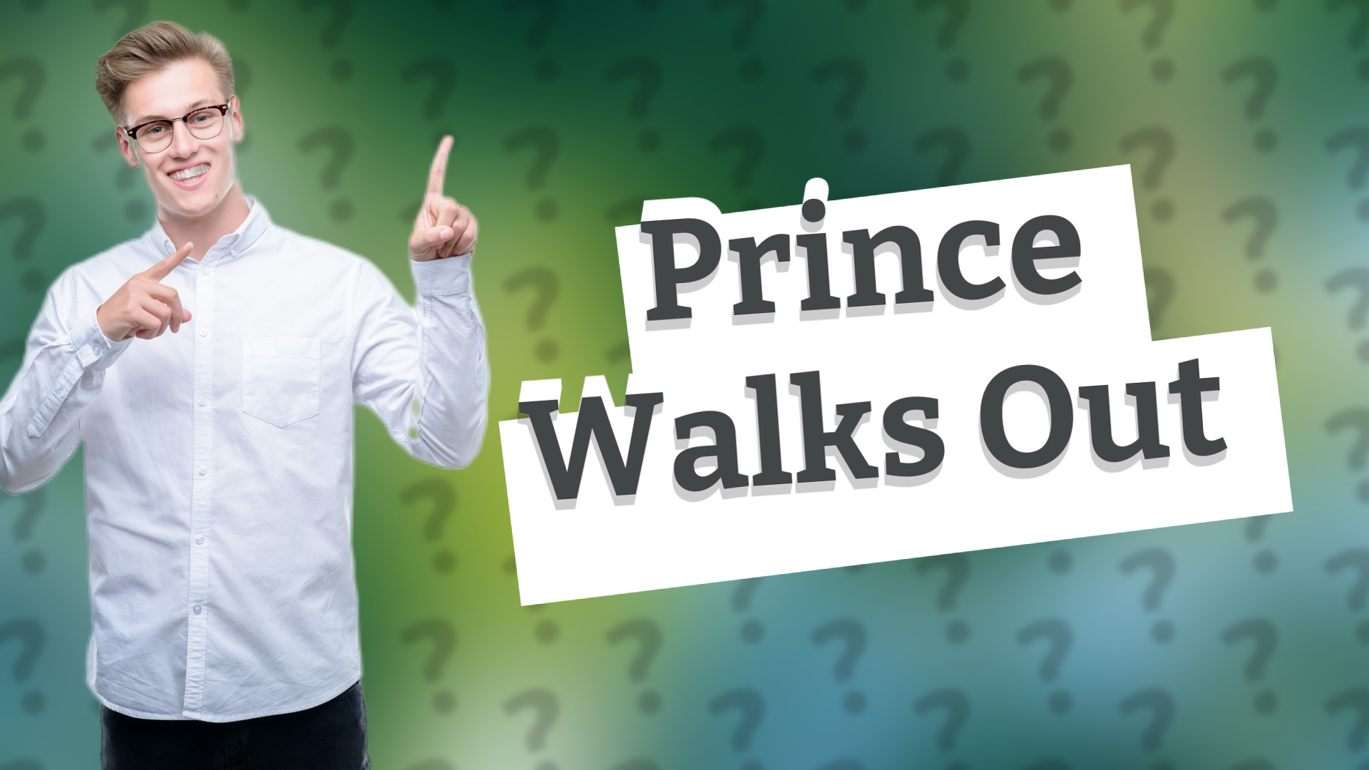 Prince Walks Out