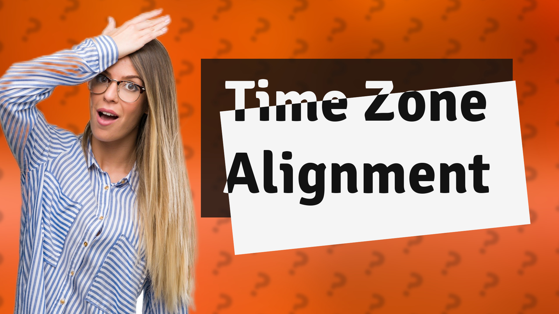 Time Zone Alignment