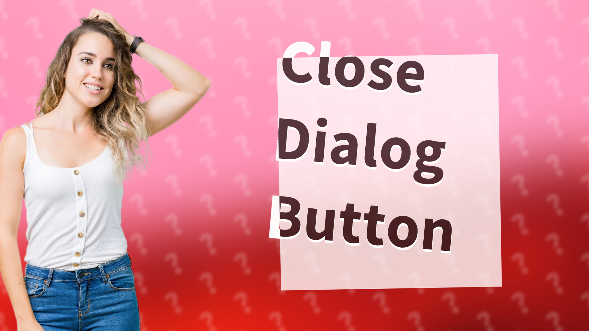 Close Dialog Button