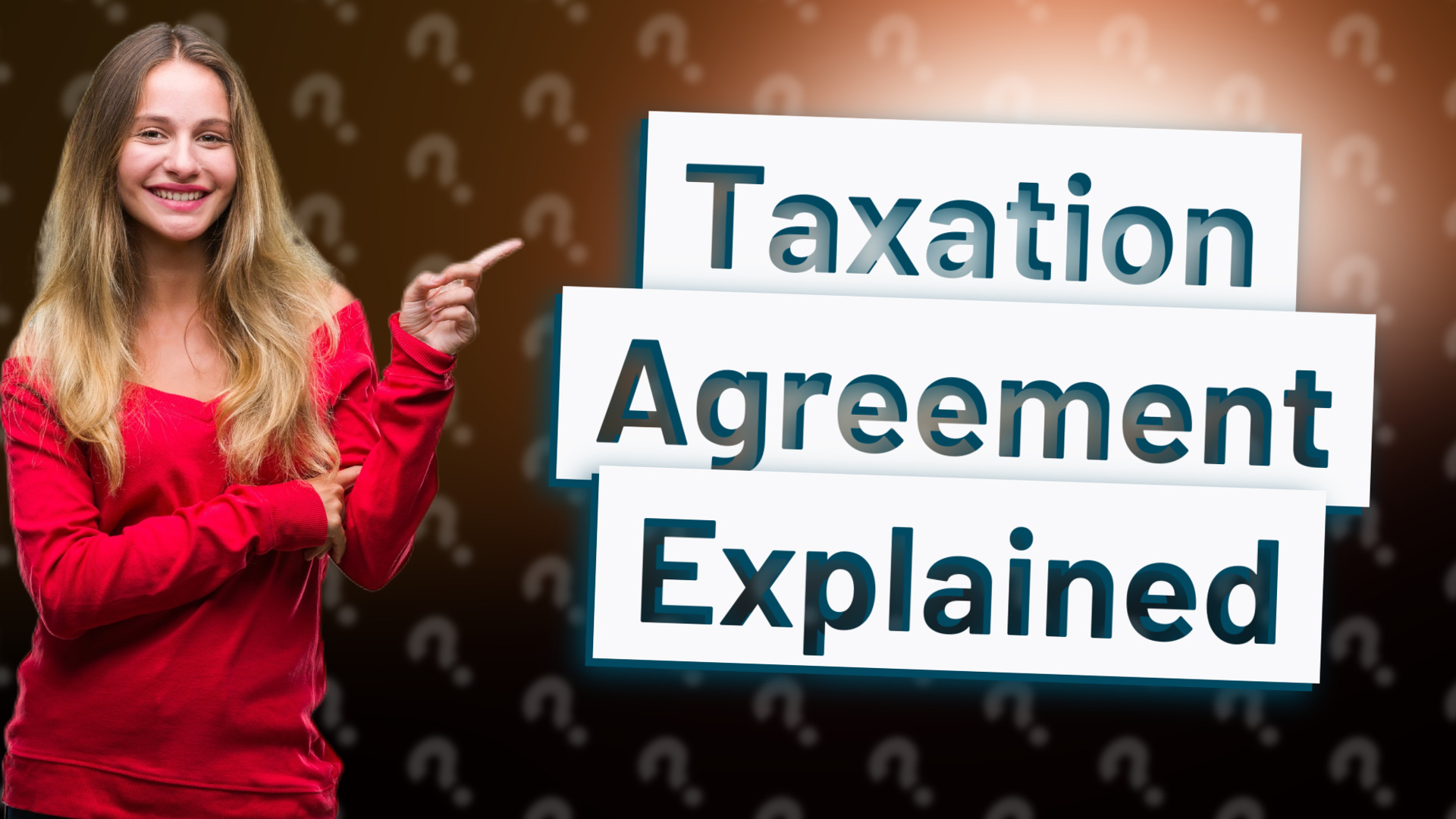 Taxation Agreement Explained