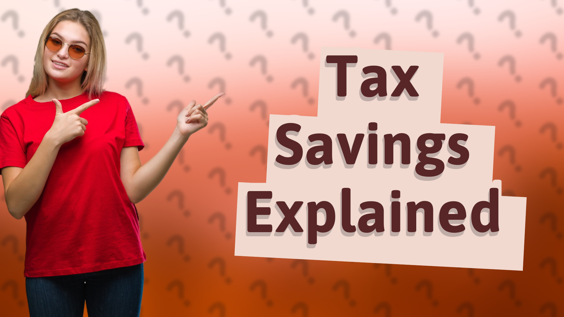 Tax Savings Explained