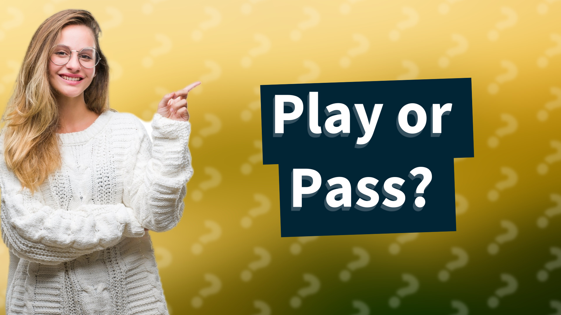 Play or Pass?