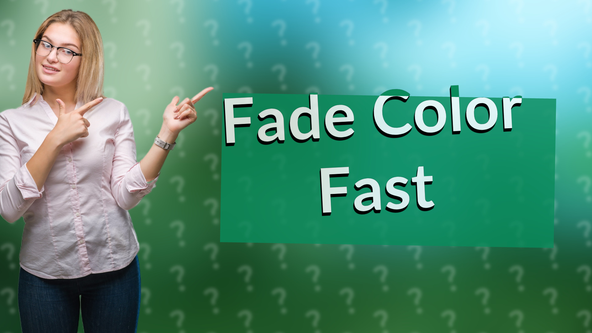 Fade Color Fast