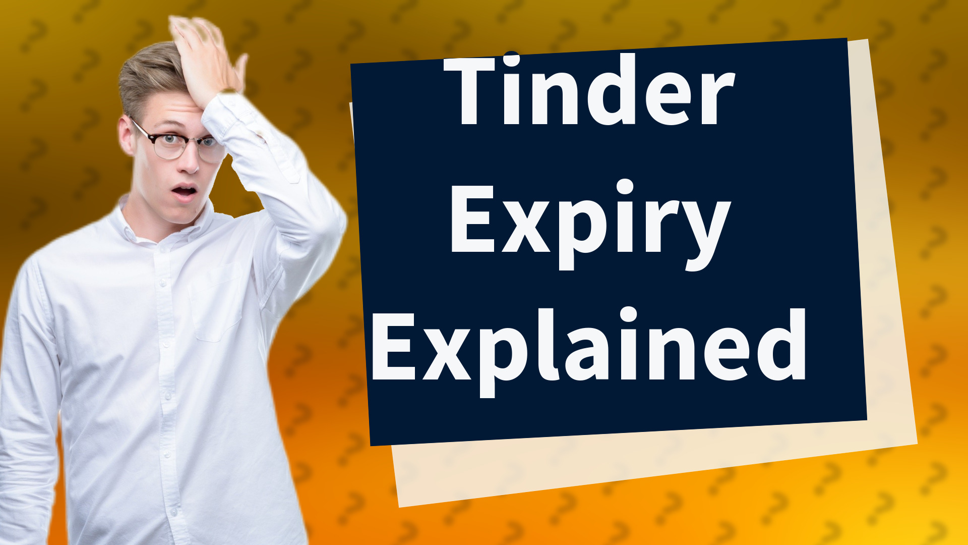 Tinder Expiry Explained