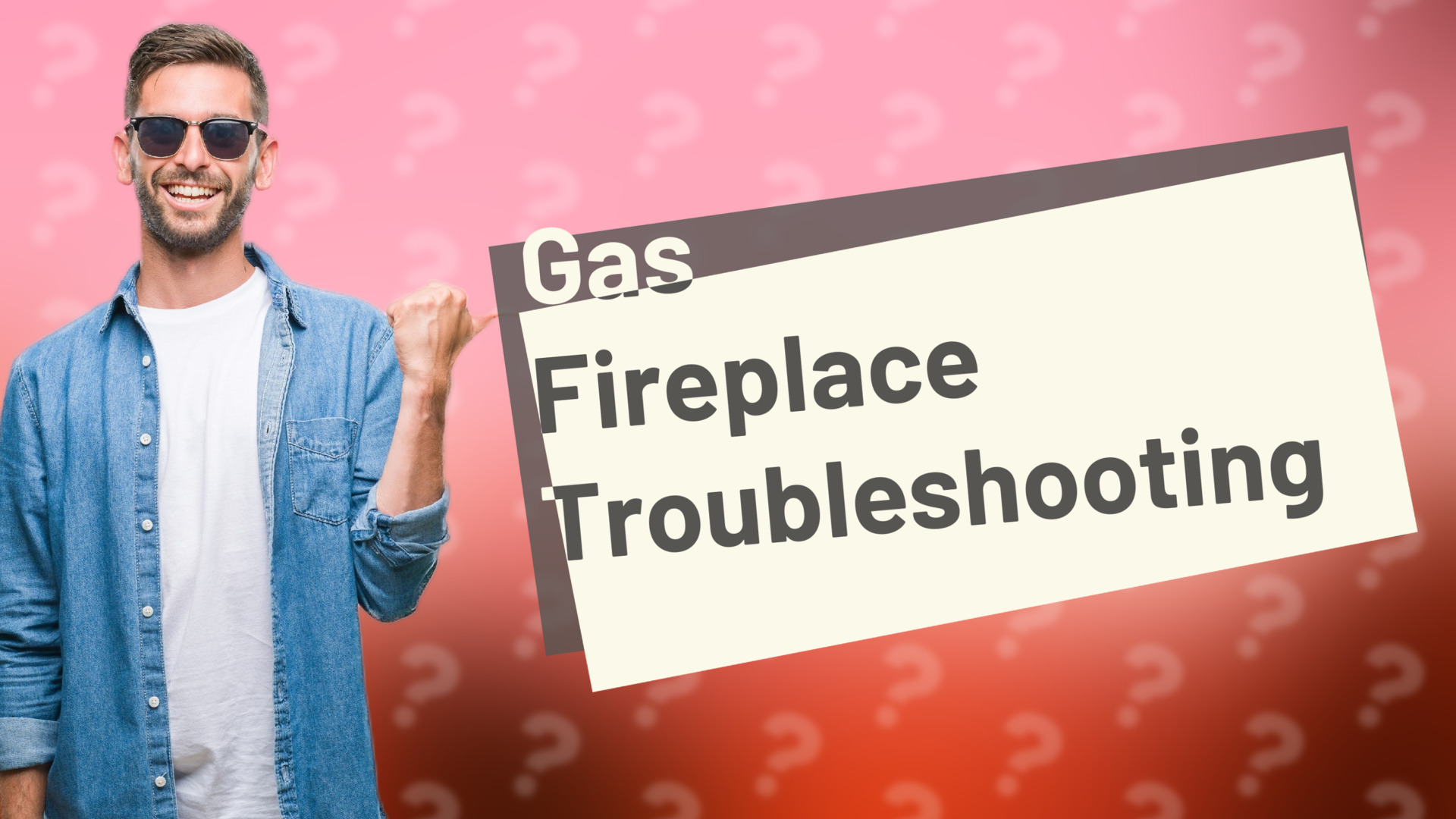 Gas Fireplace Troubleshooting