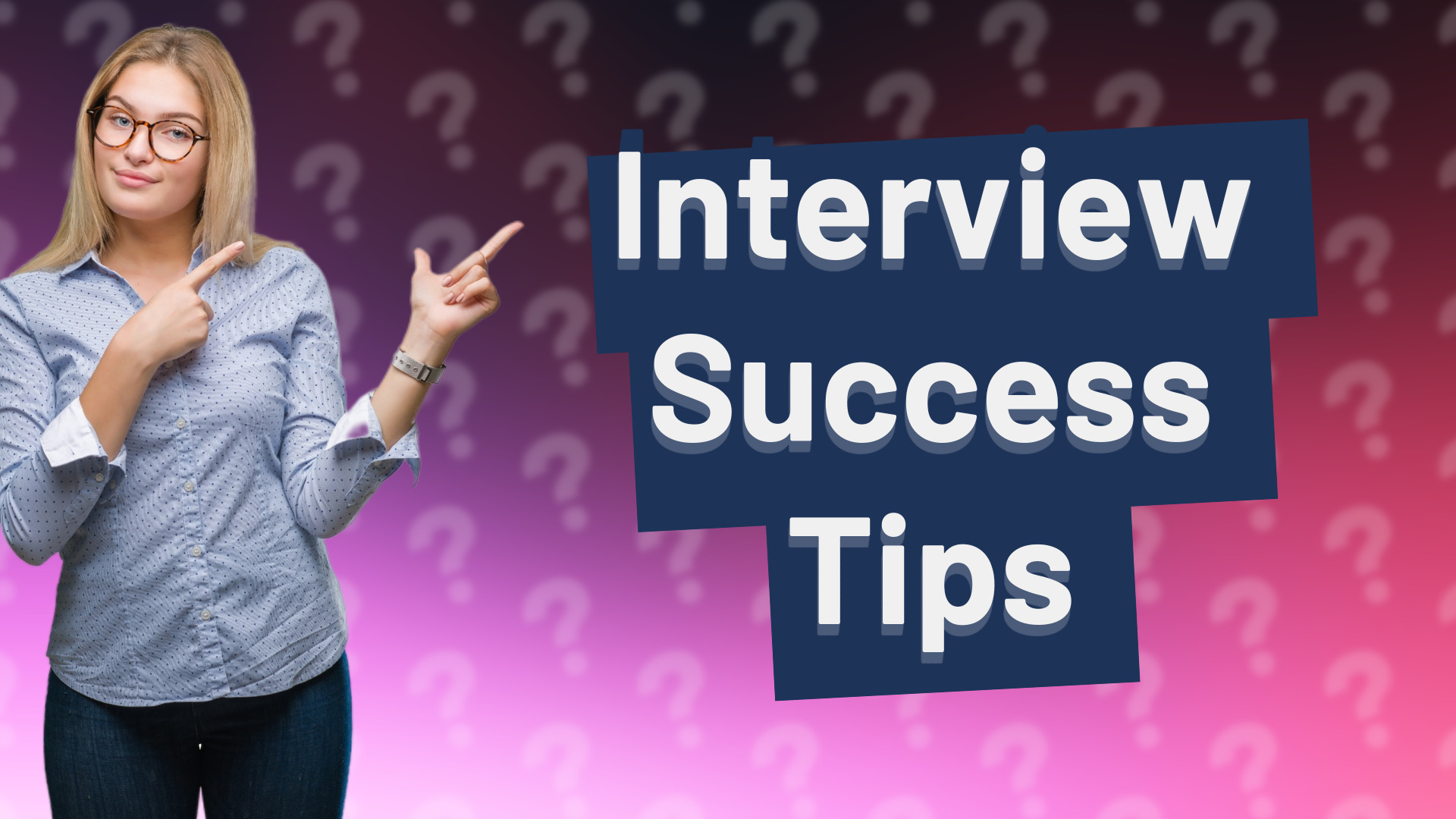 Interview Success Tips