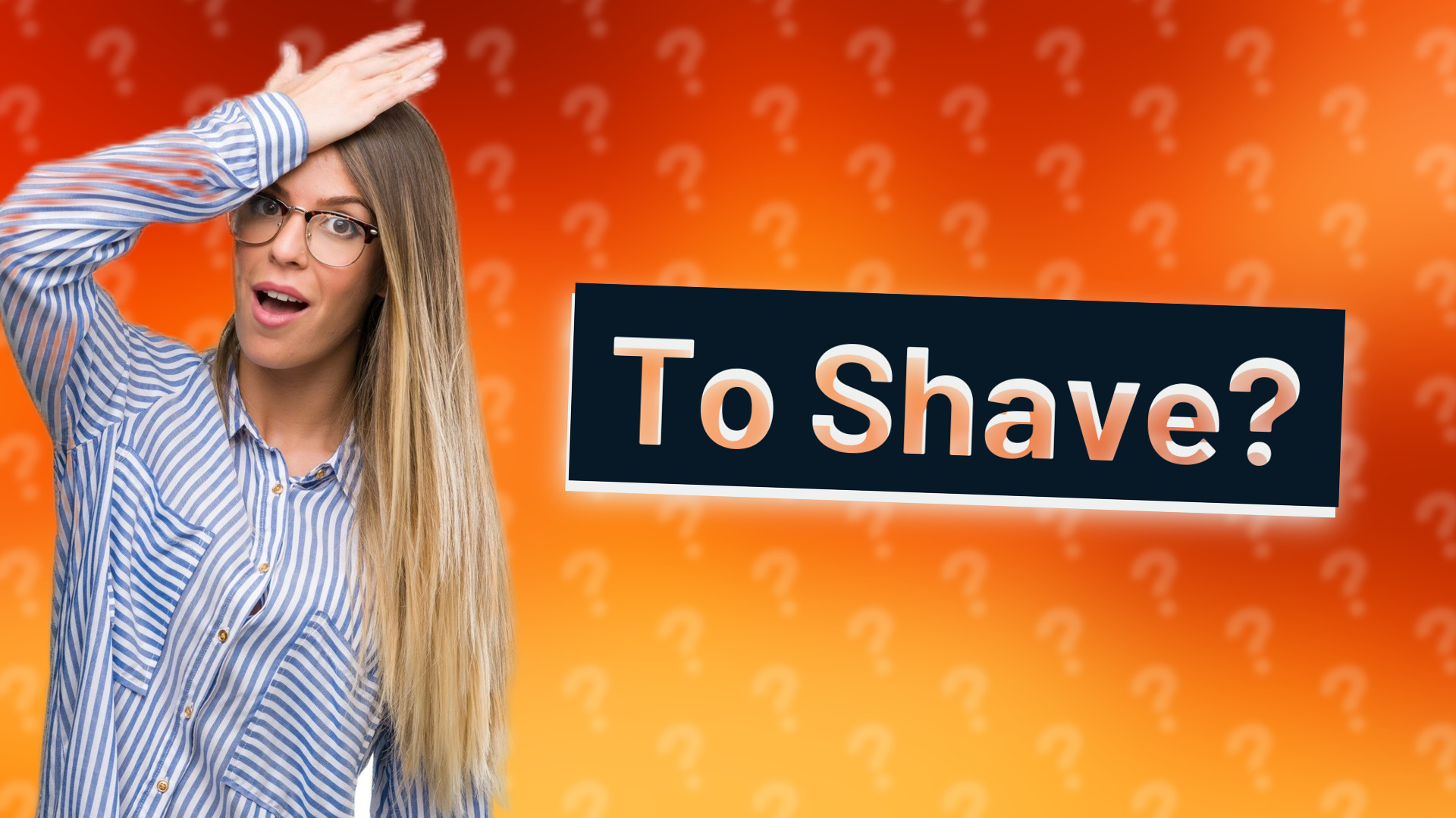 To Shave?