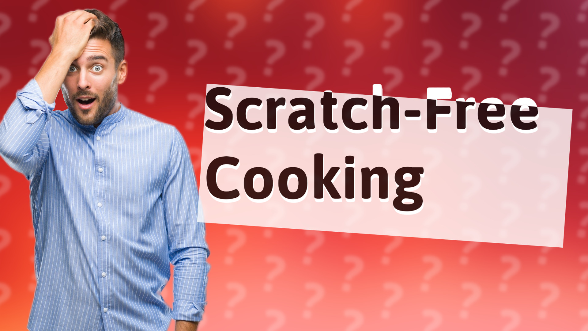 Scratch-Free Cooking