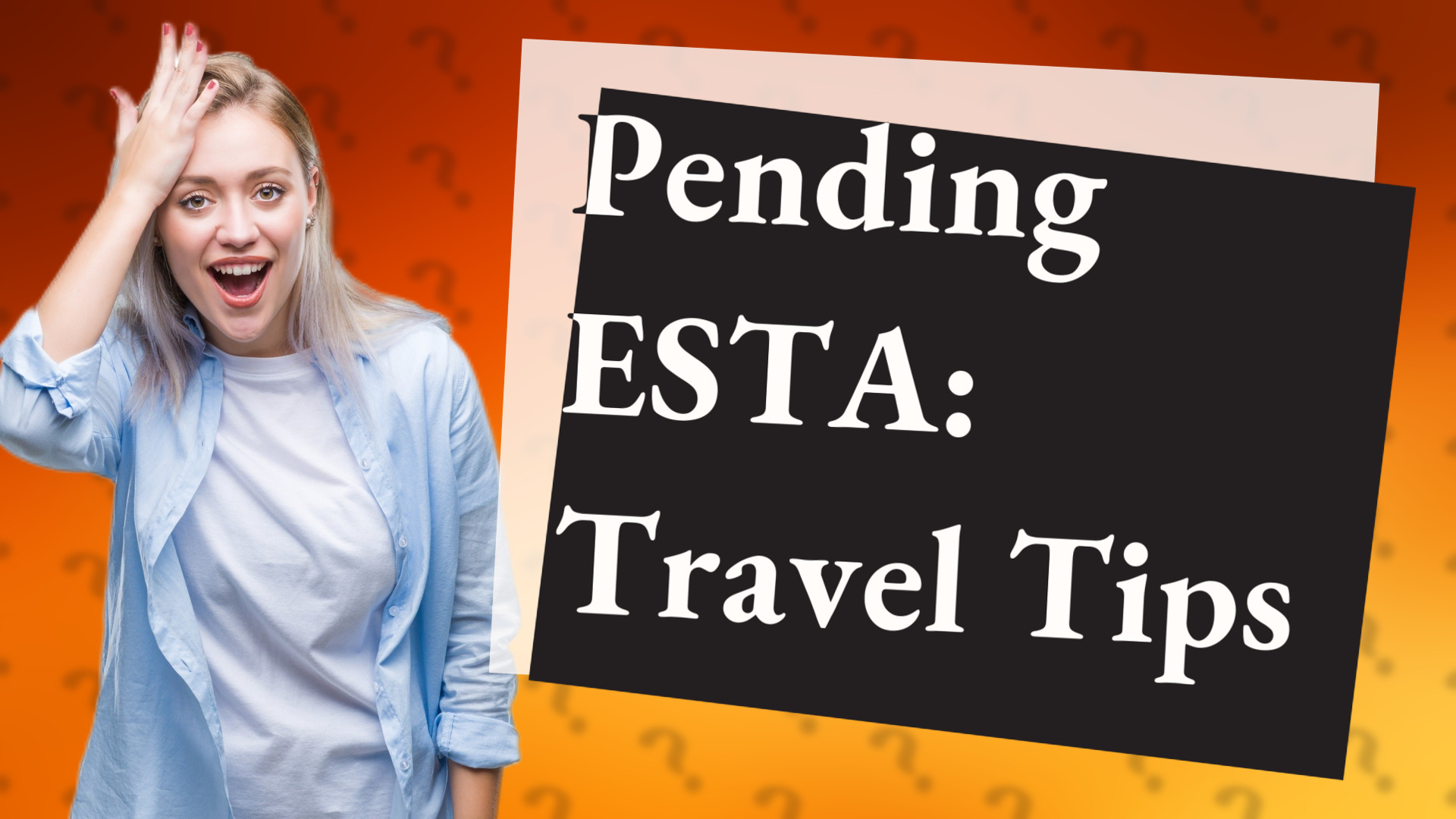 Pending ESTA: Travel Tips