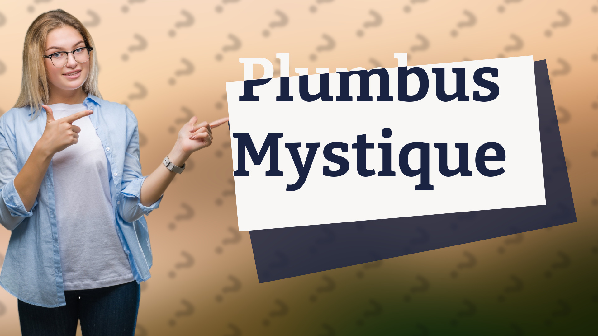 Plumbus Mystique
