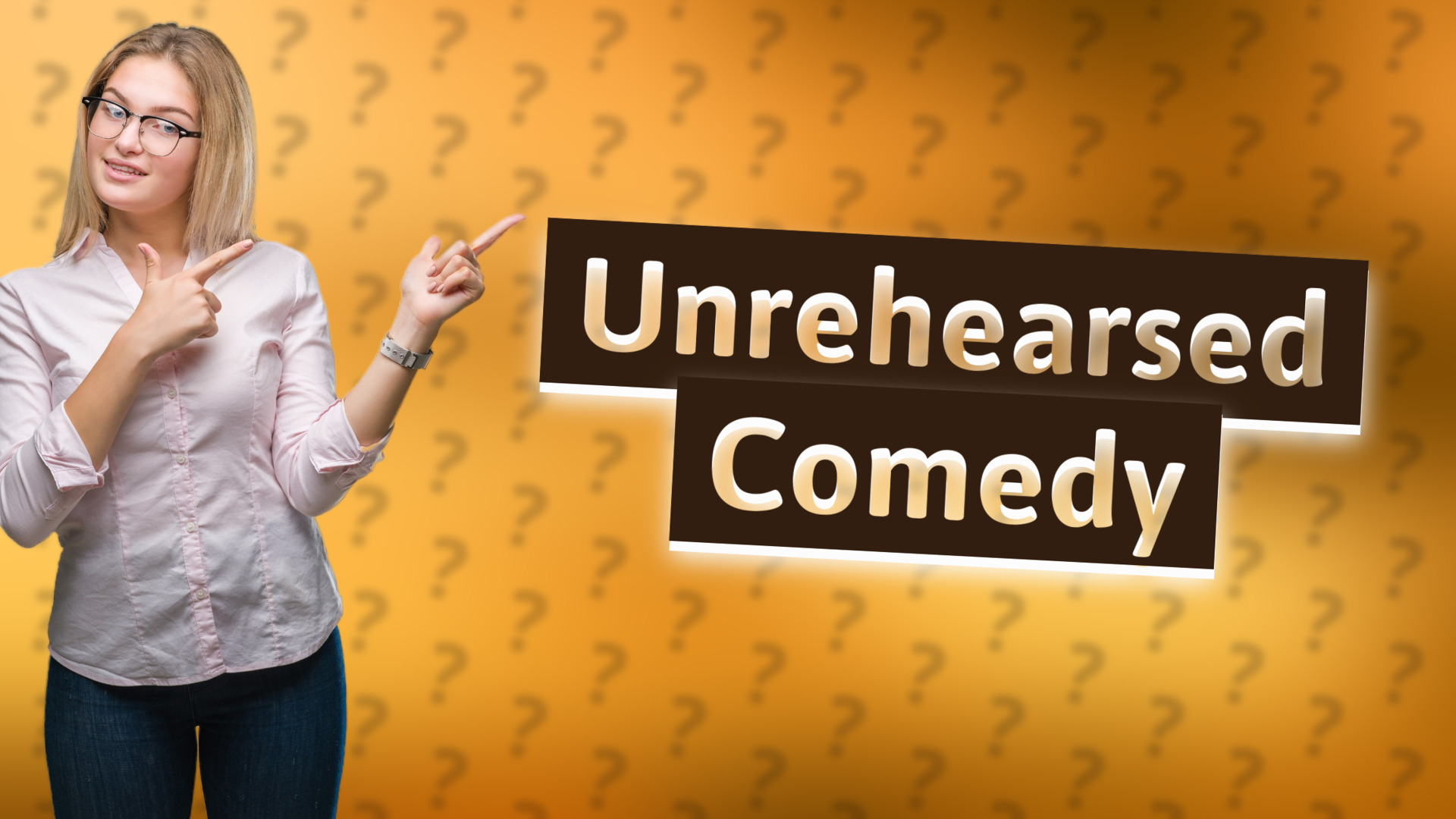 Unrehearsed Comedy