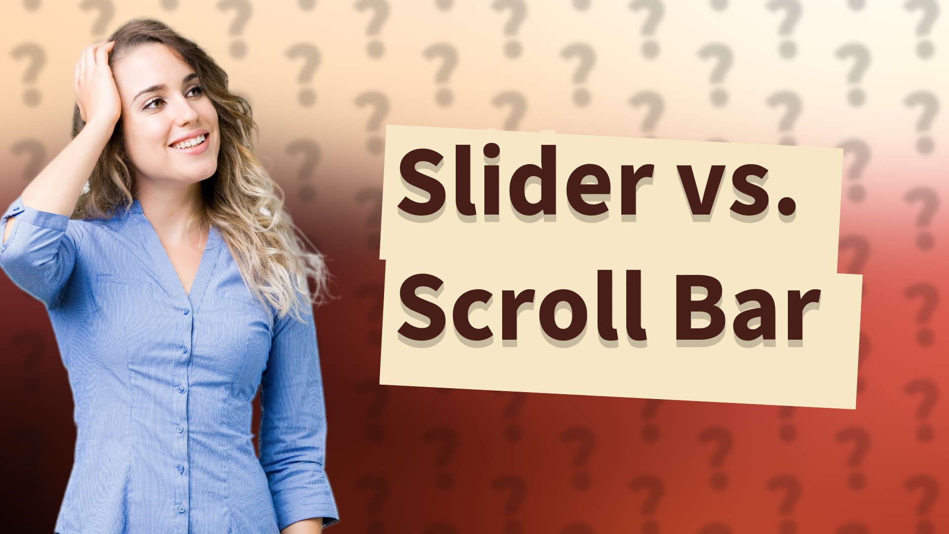 Slider vs. Scroll Bar
