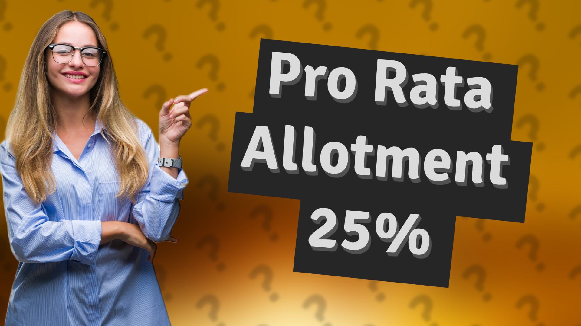 Pro Rata Allotment 25%