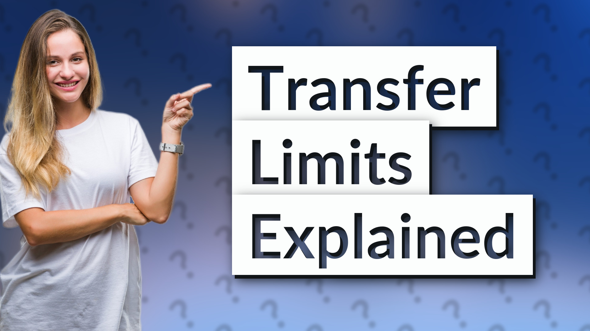 Transfer Limits Explained