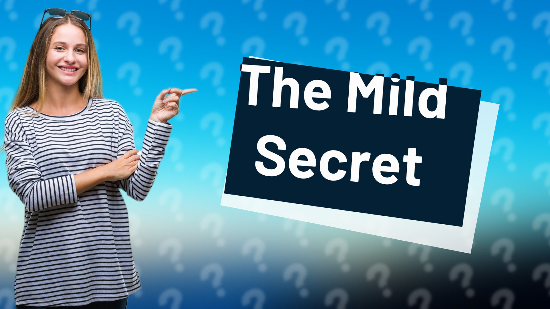 The Mild Secret