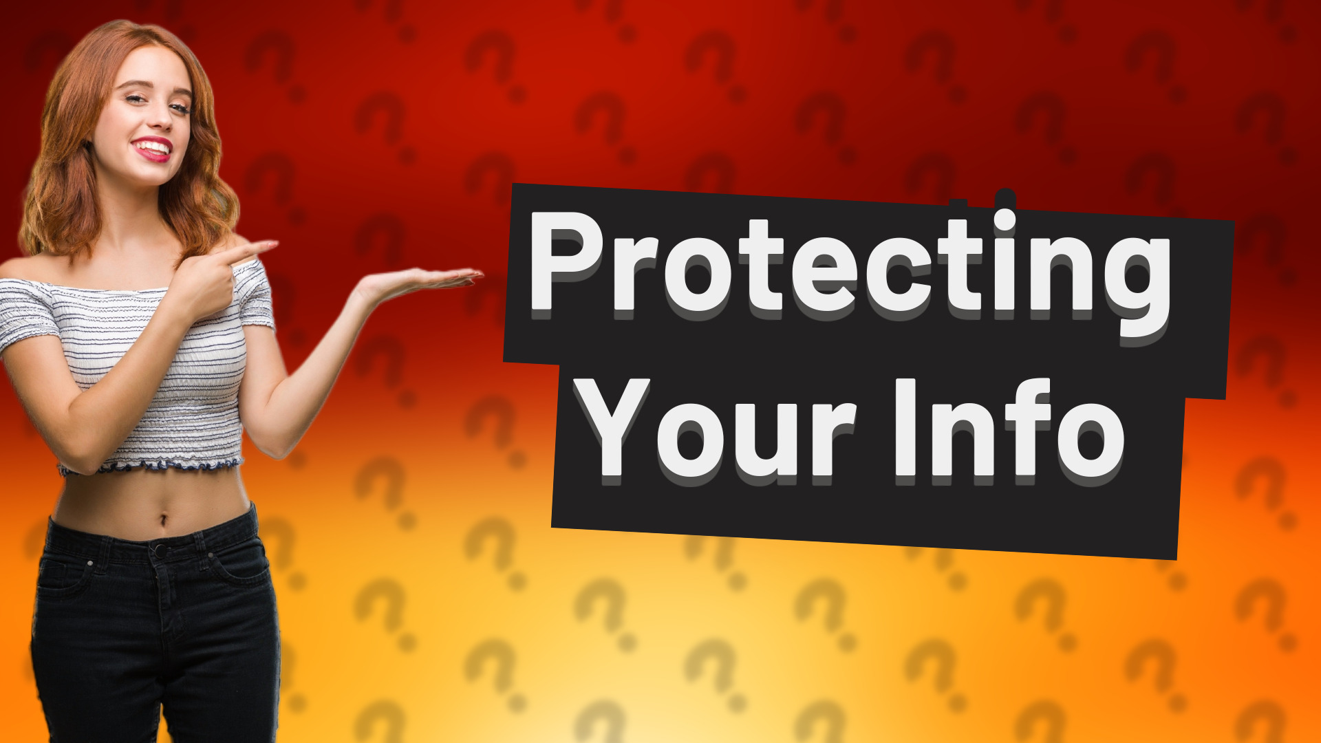 Protecting Your Info