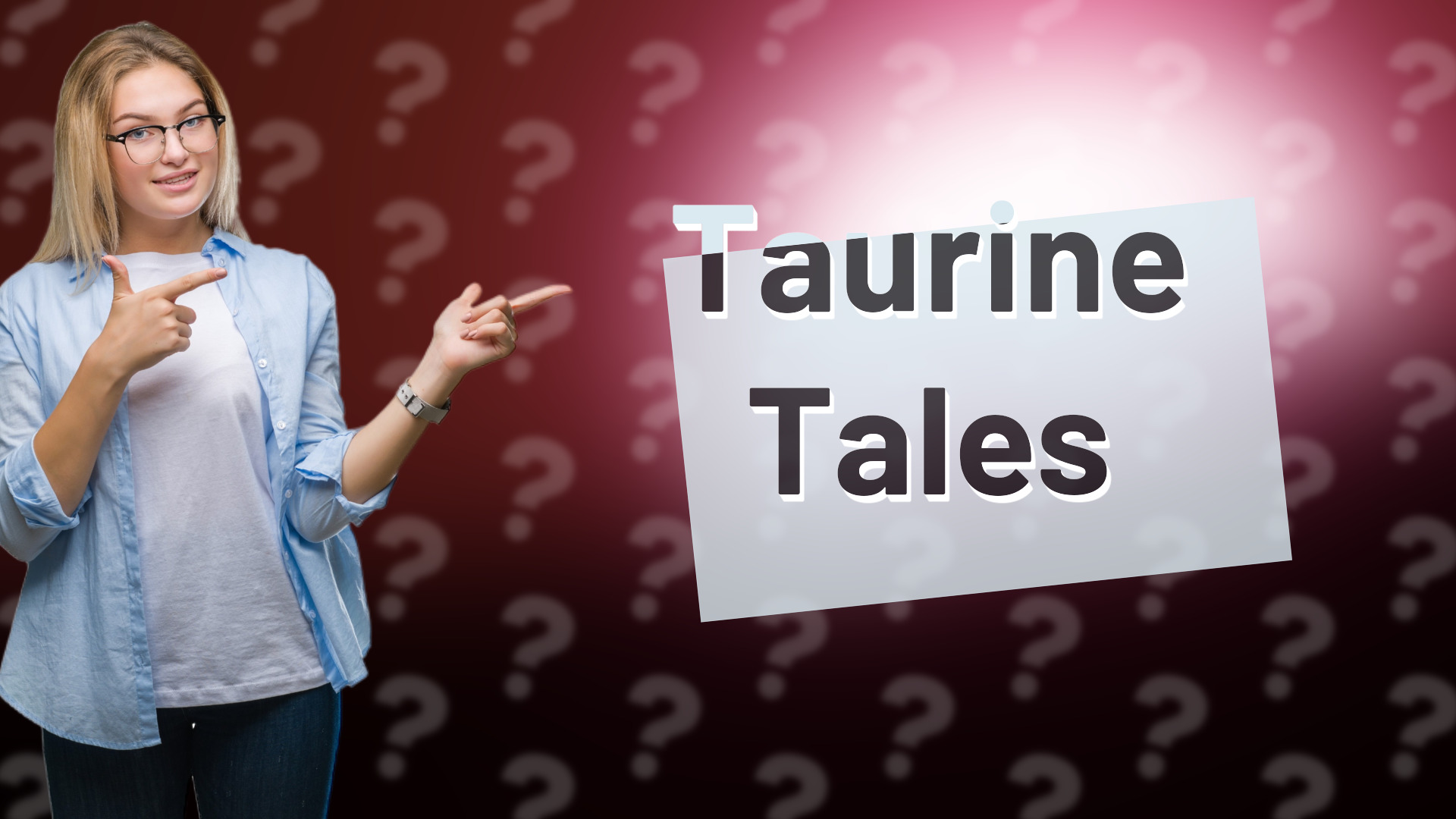 Taurine Tales