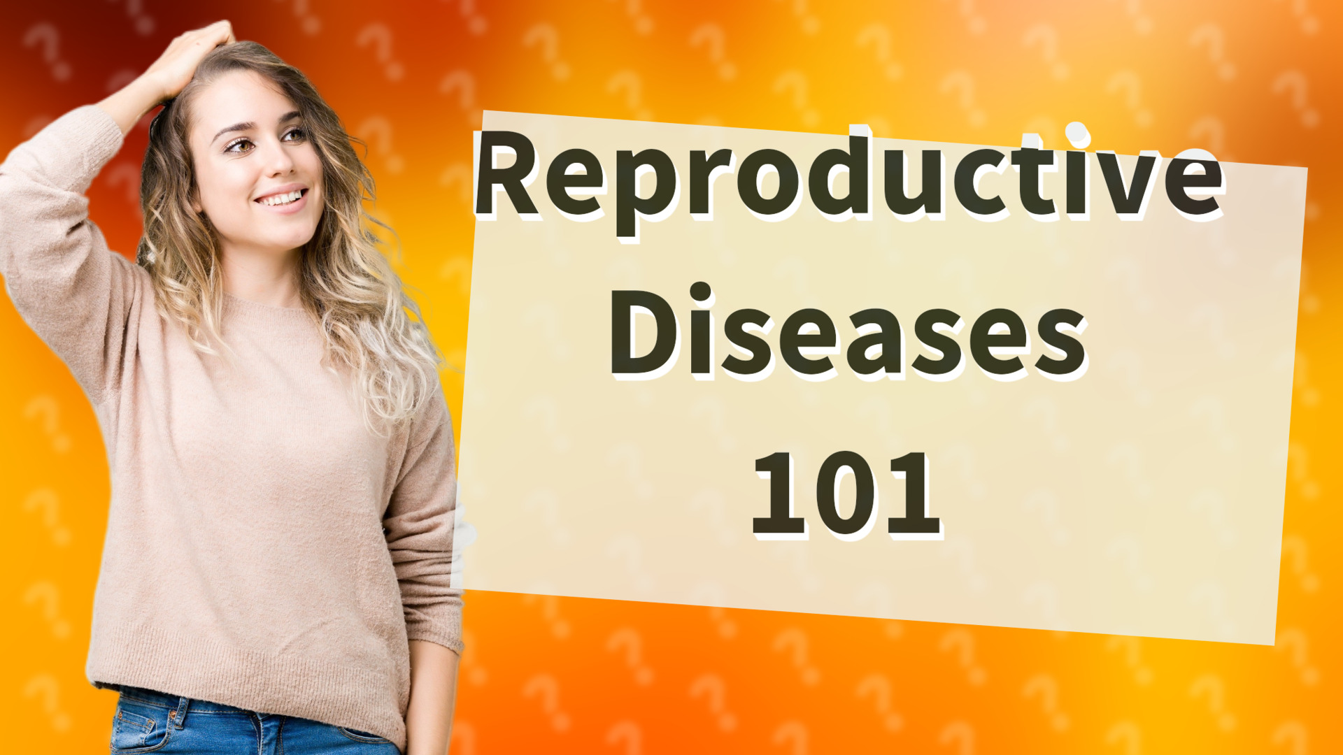 Reproductive Diseases 101