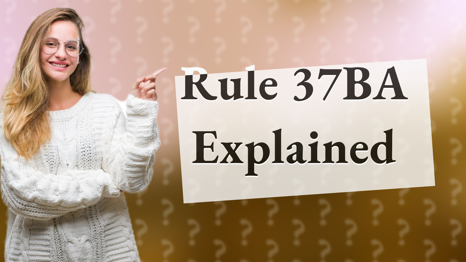 Rule 37BA Explained