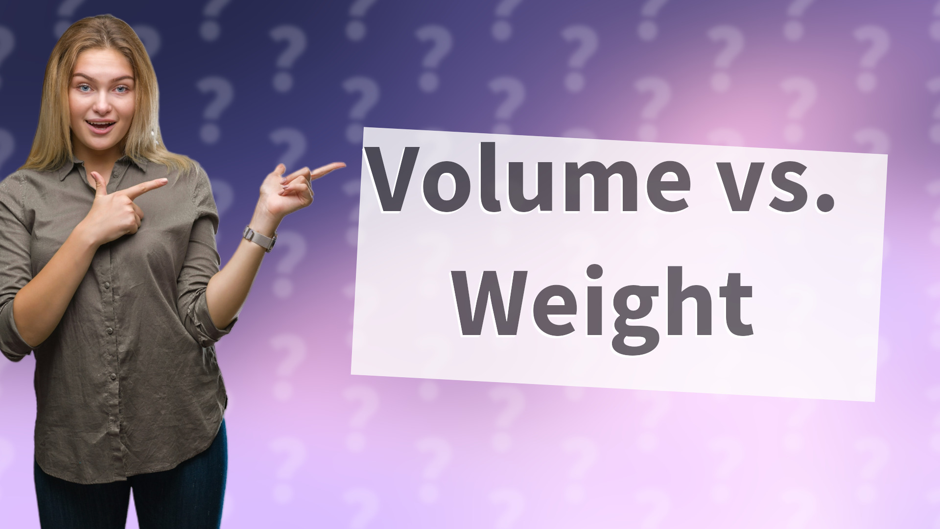 Volume vs. Weight