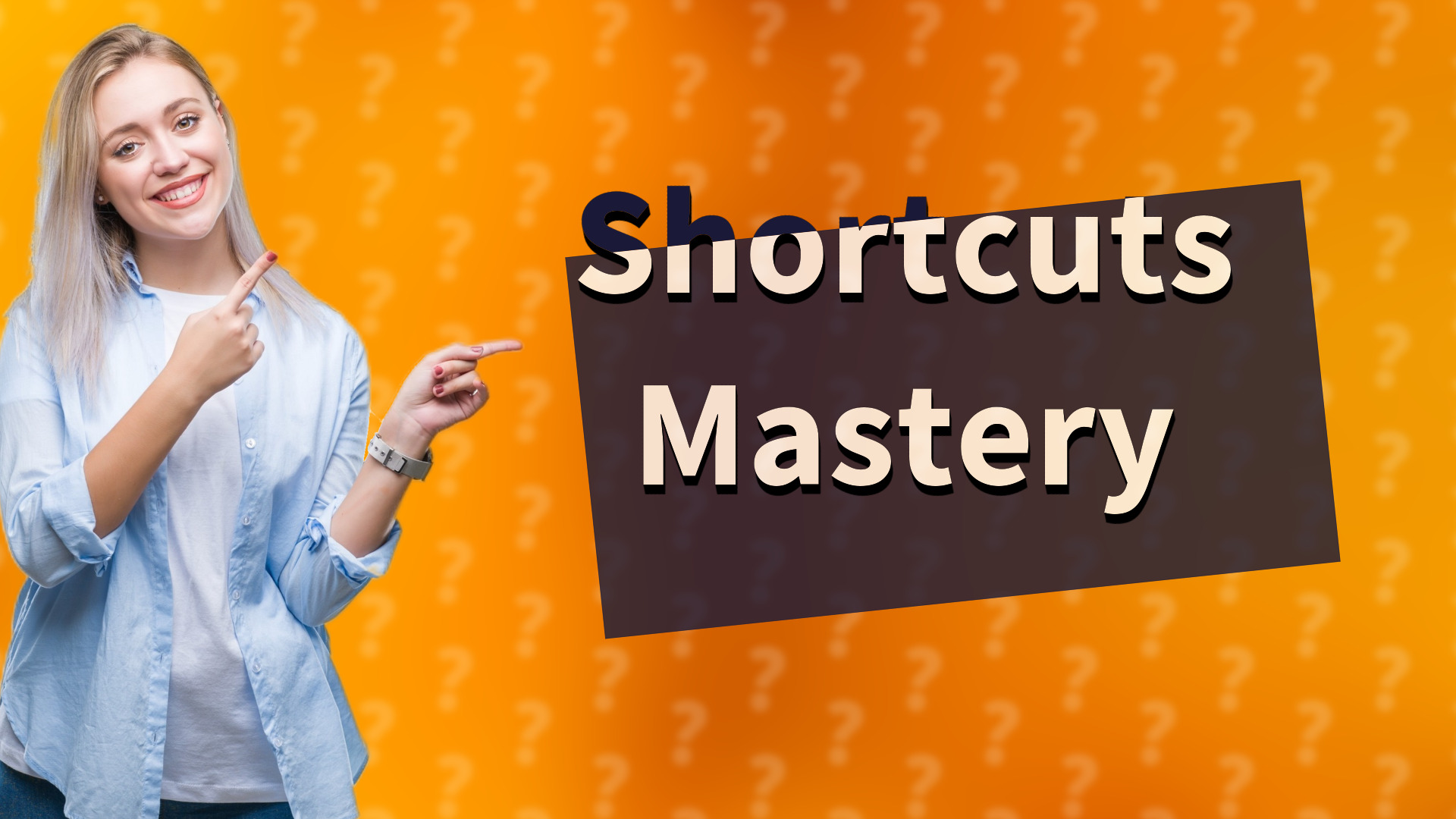 Shortcuts Mastery