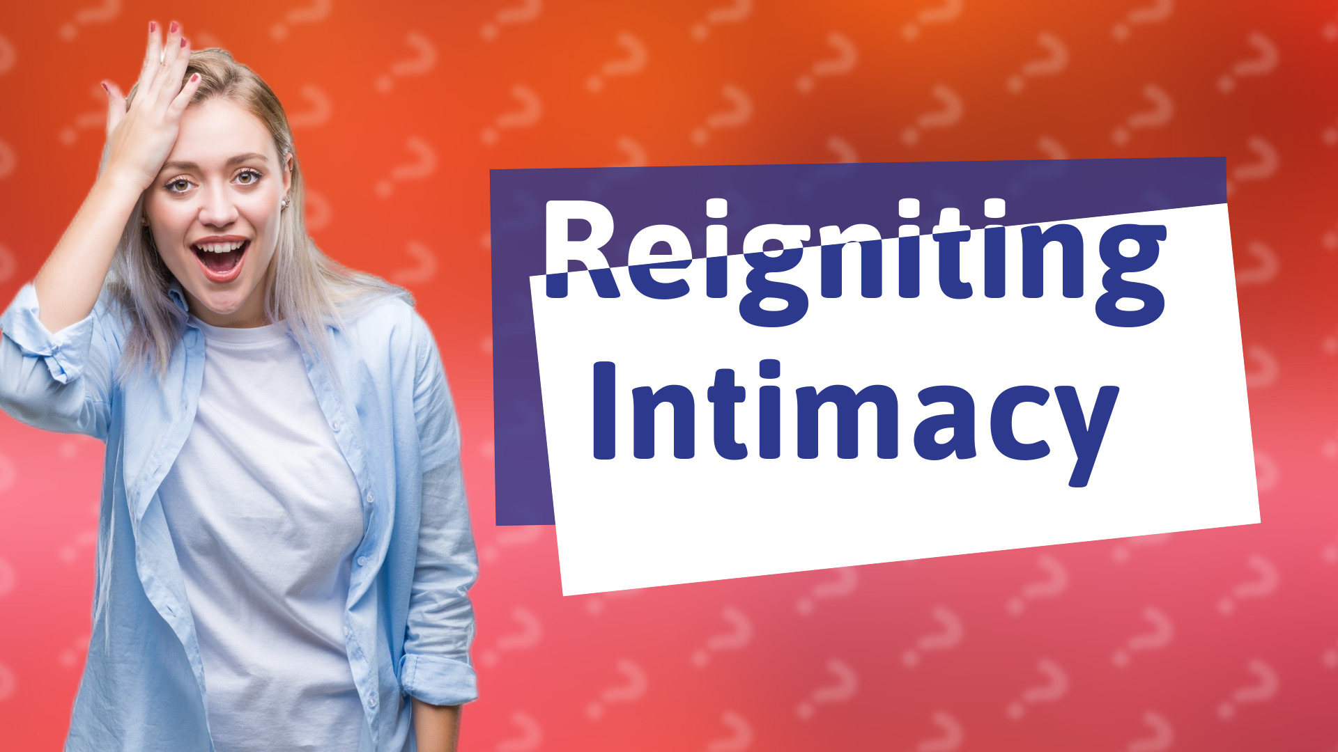 Reigniting Intimacy