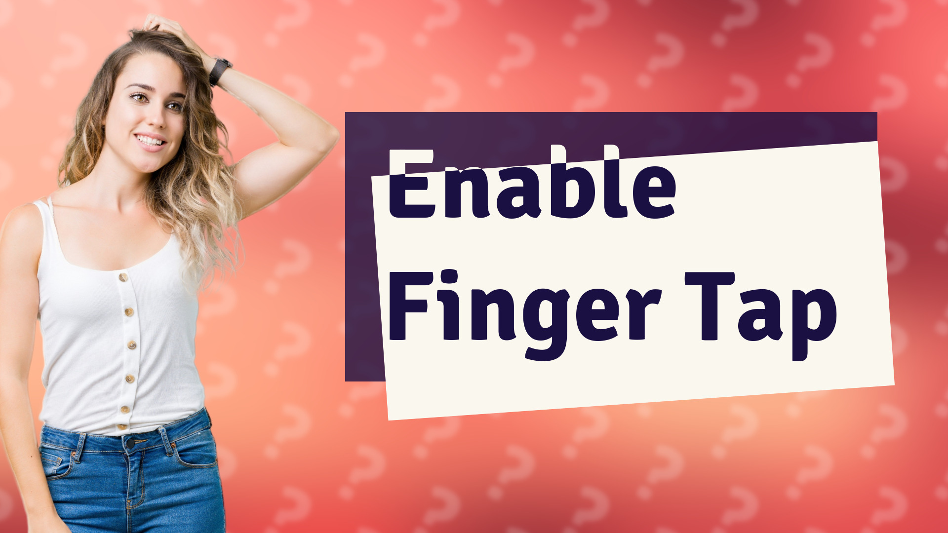Enable Finger Tap