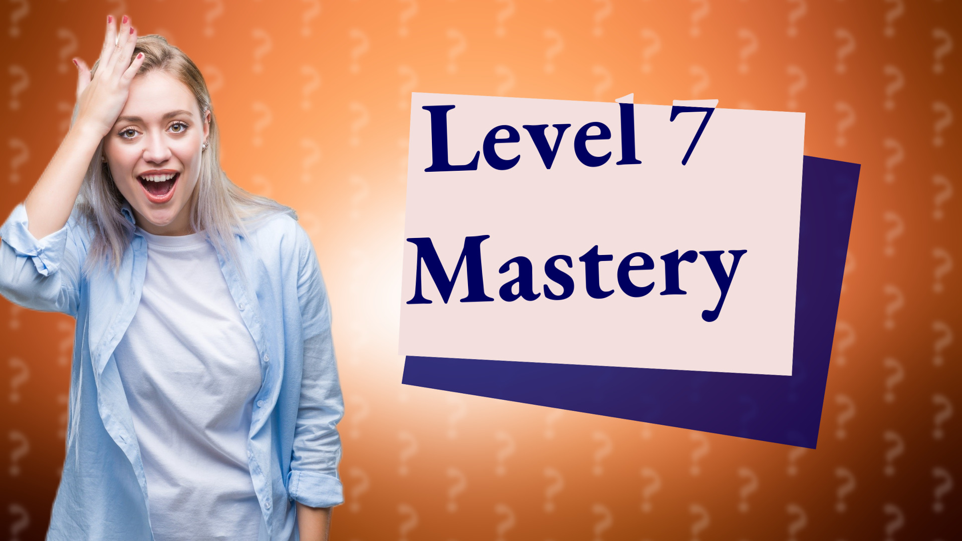 Level 7 Mastery