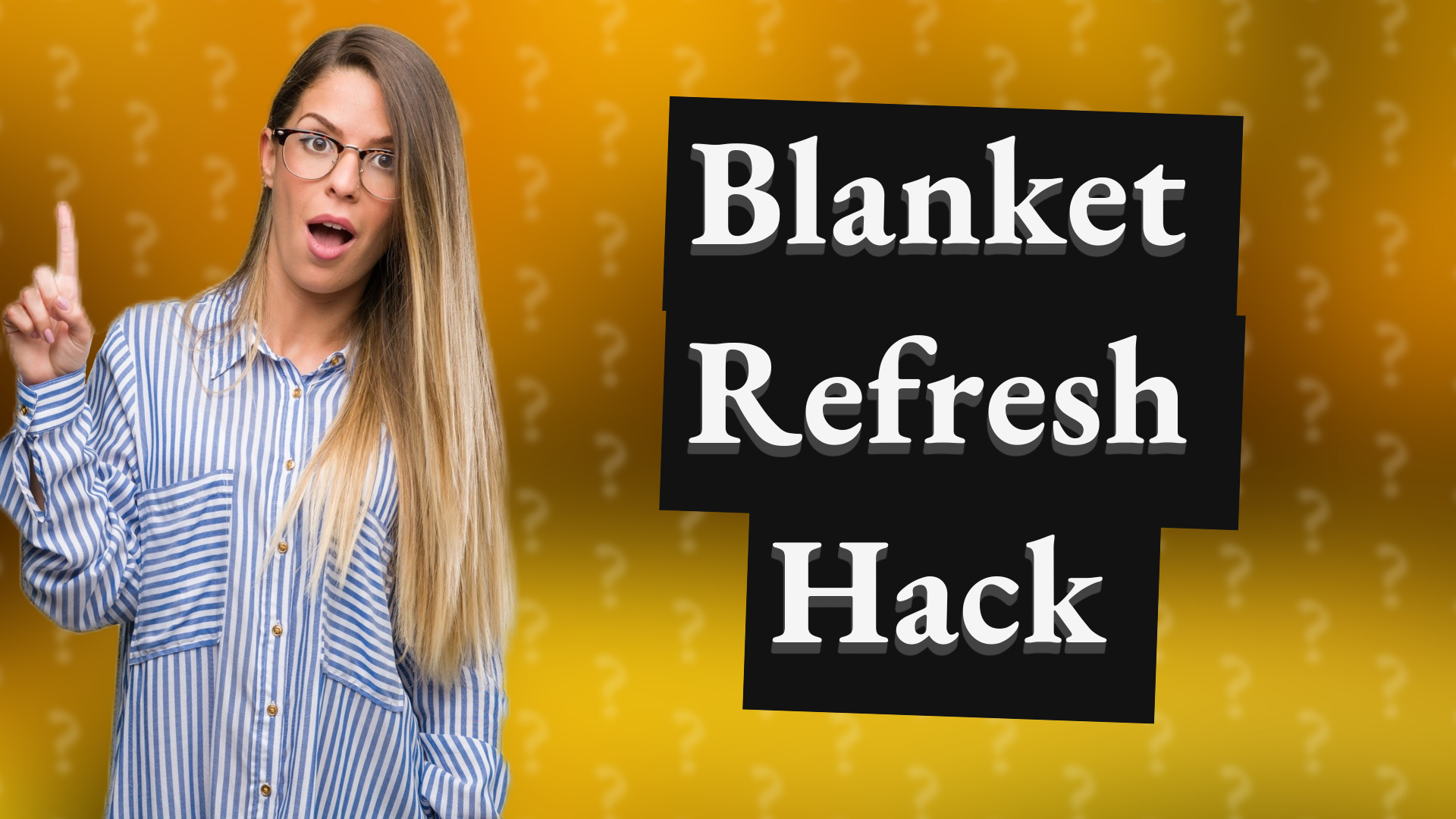 Blanket Refresh Hack