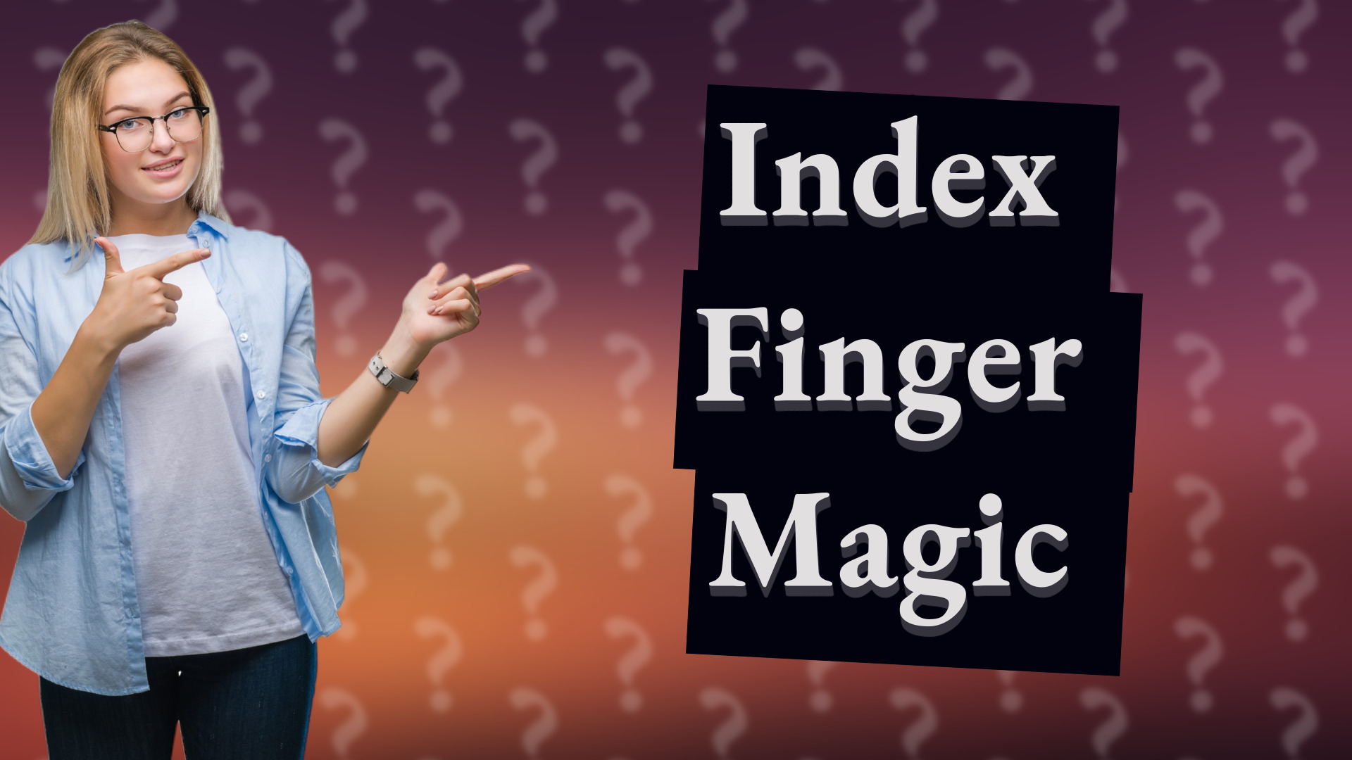 Index Finger Magic
