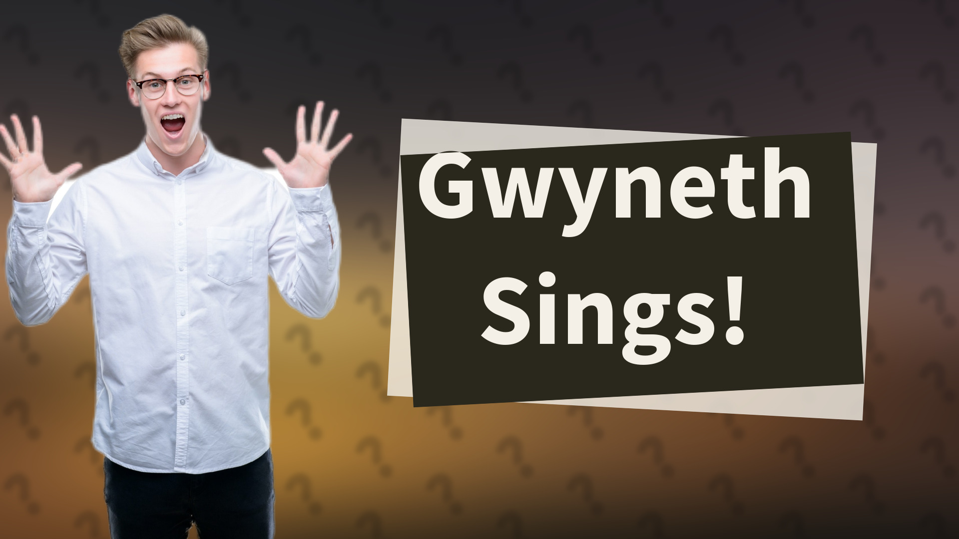 Gwyneth Sings!