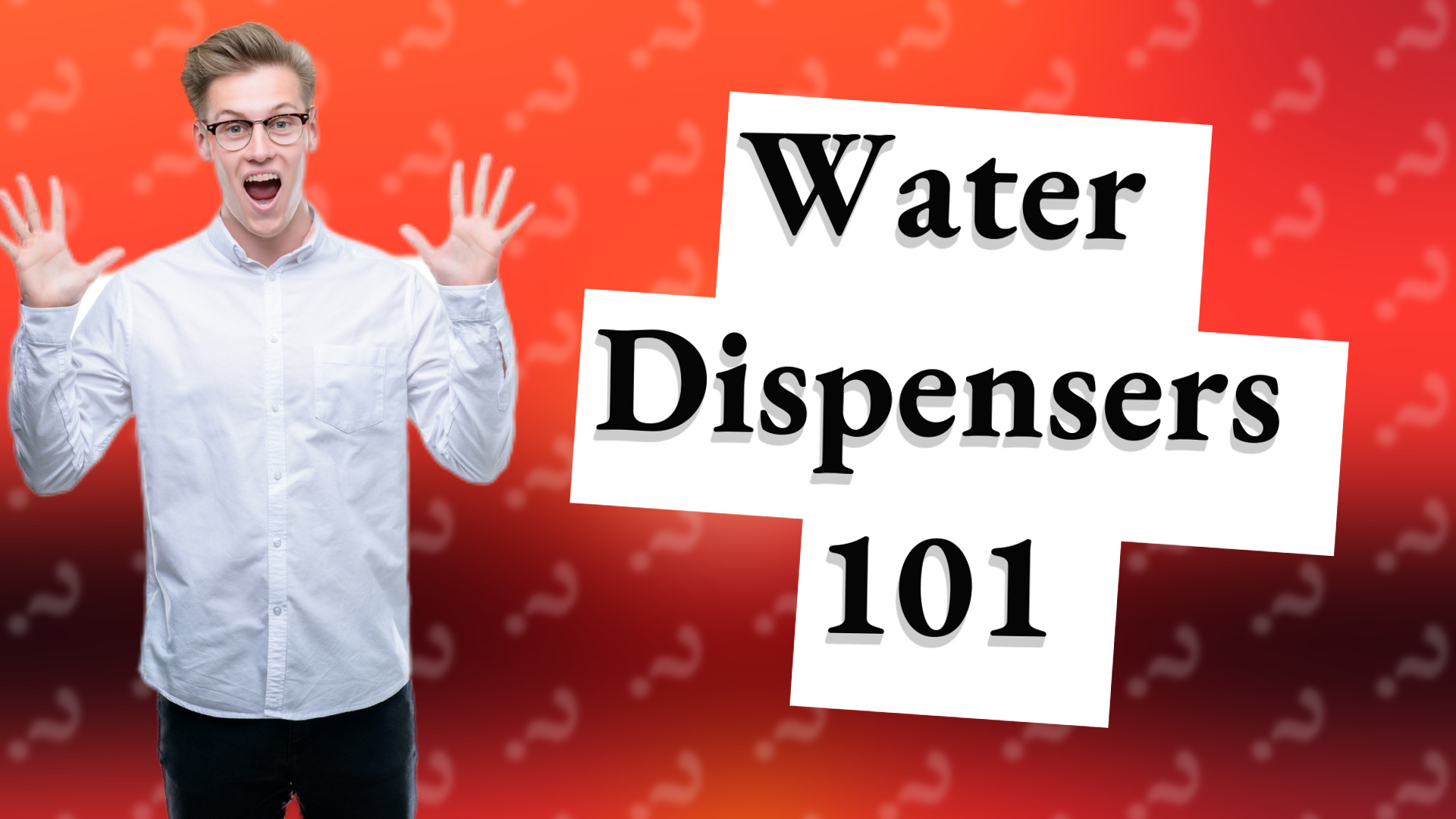 Water Dispensers 101