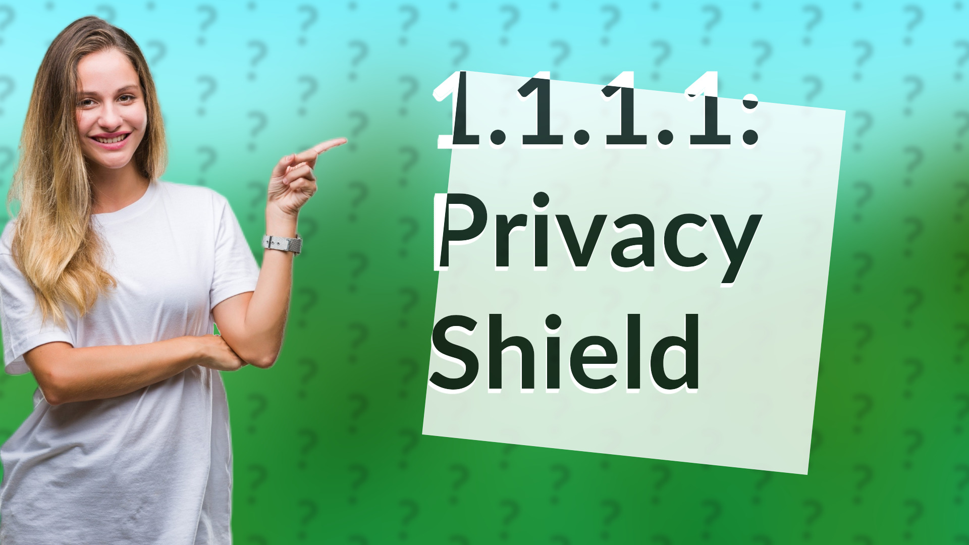1.1.1.1: Privacy Shield