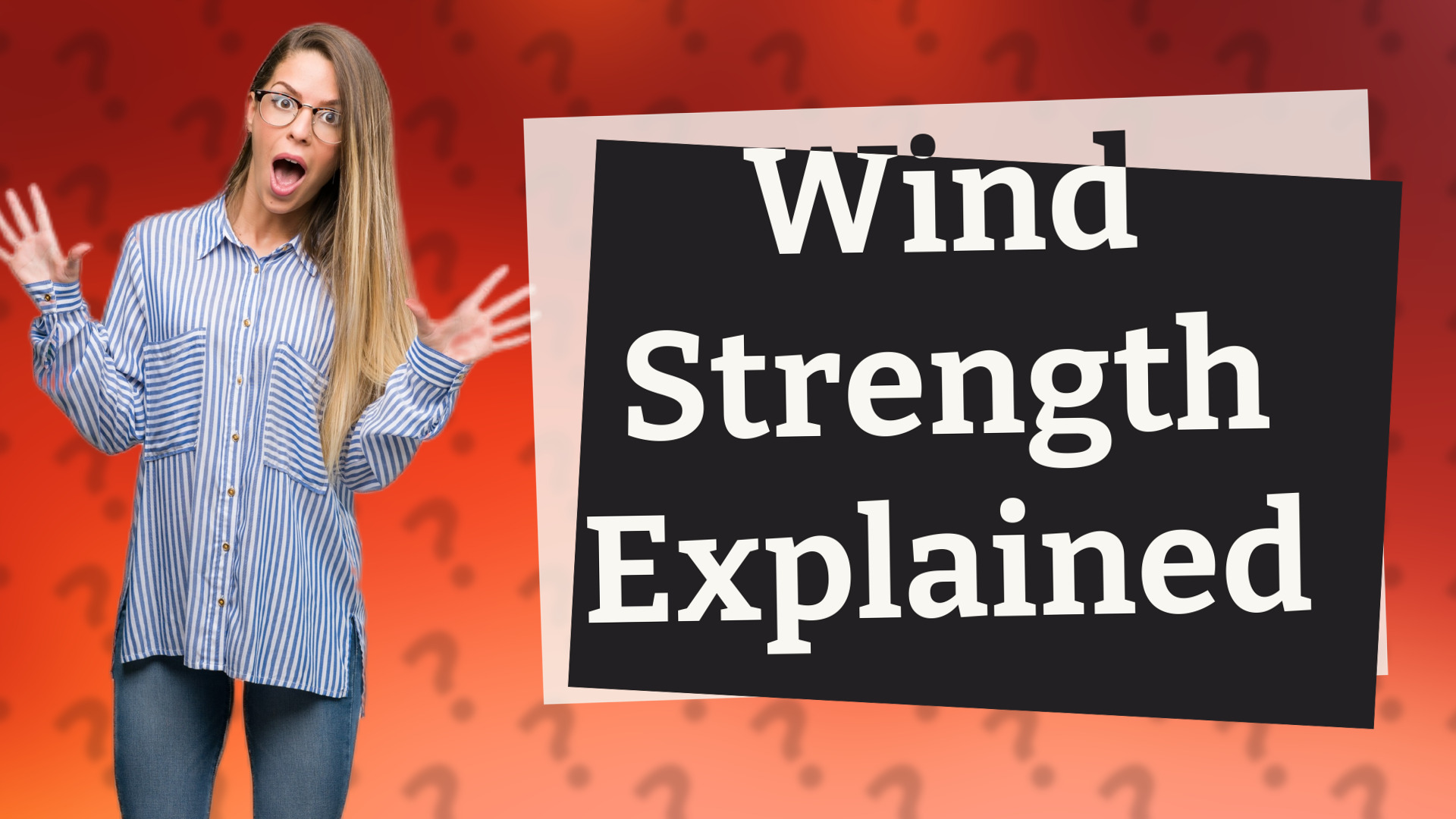 Wind Strength Explained