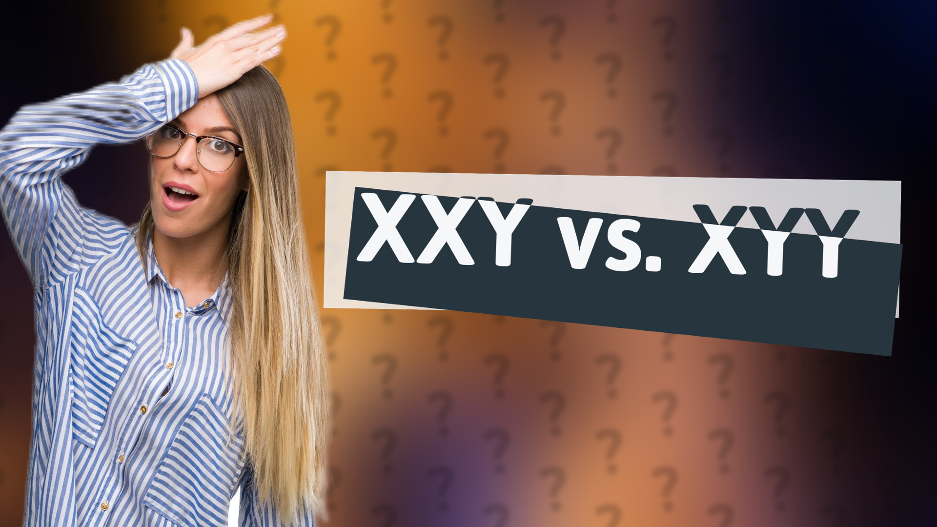 XXY vs. XYY