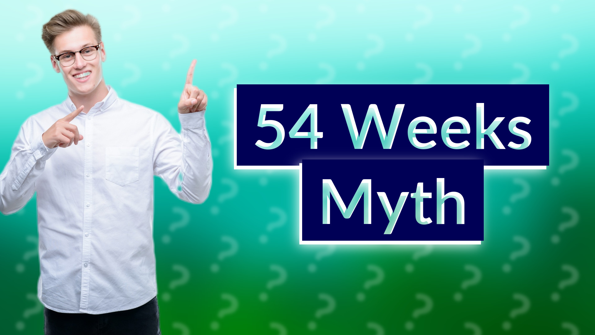 54 Weeks Myth