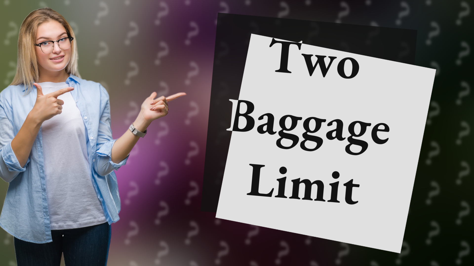 Two Baggage Limit