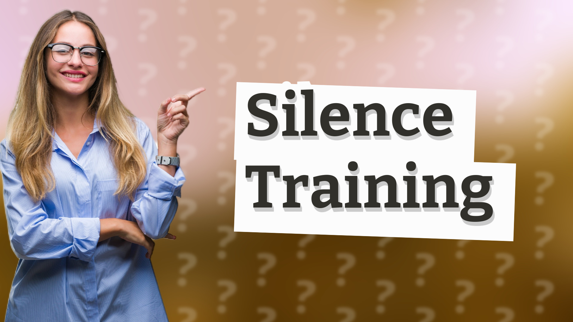 Silence Training