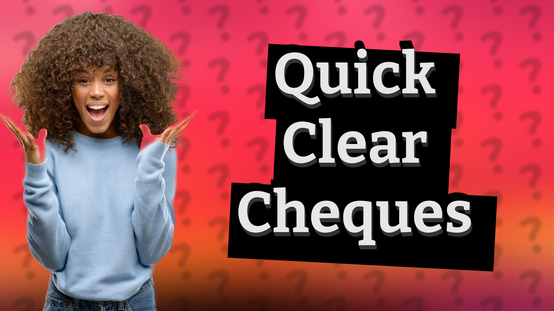 Quick Clear Cheques
