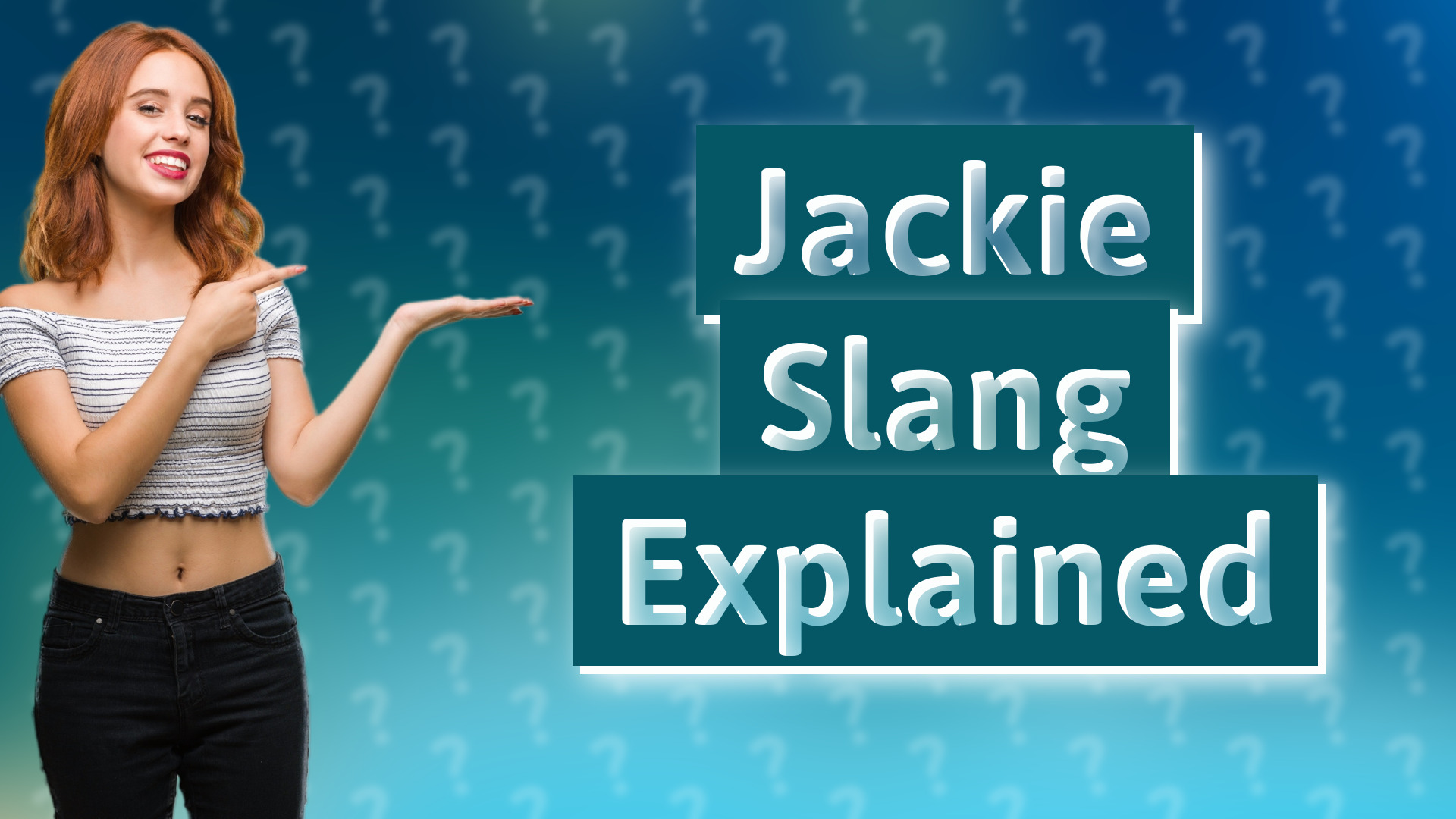 Jackie Slang Explained