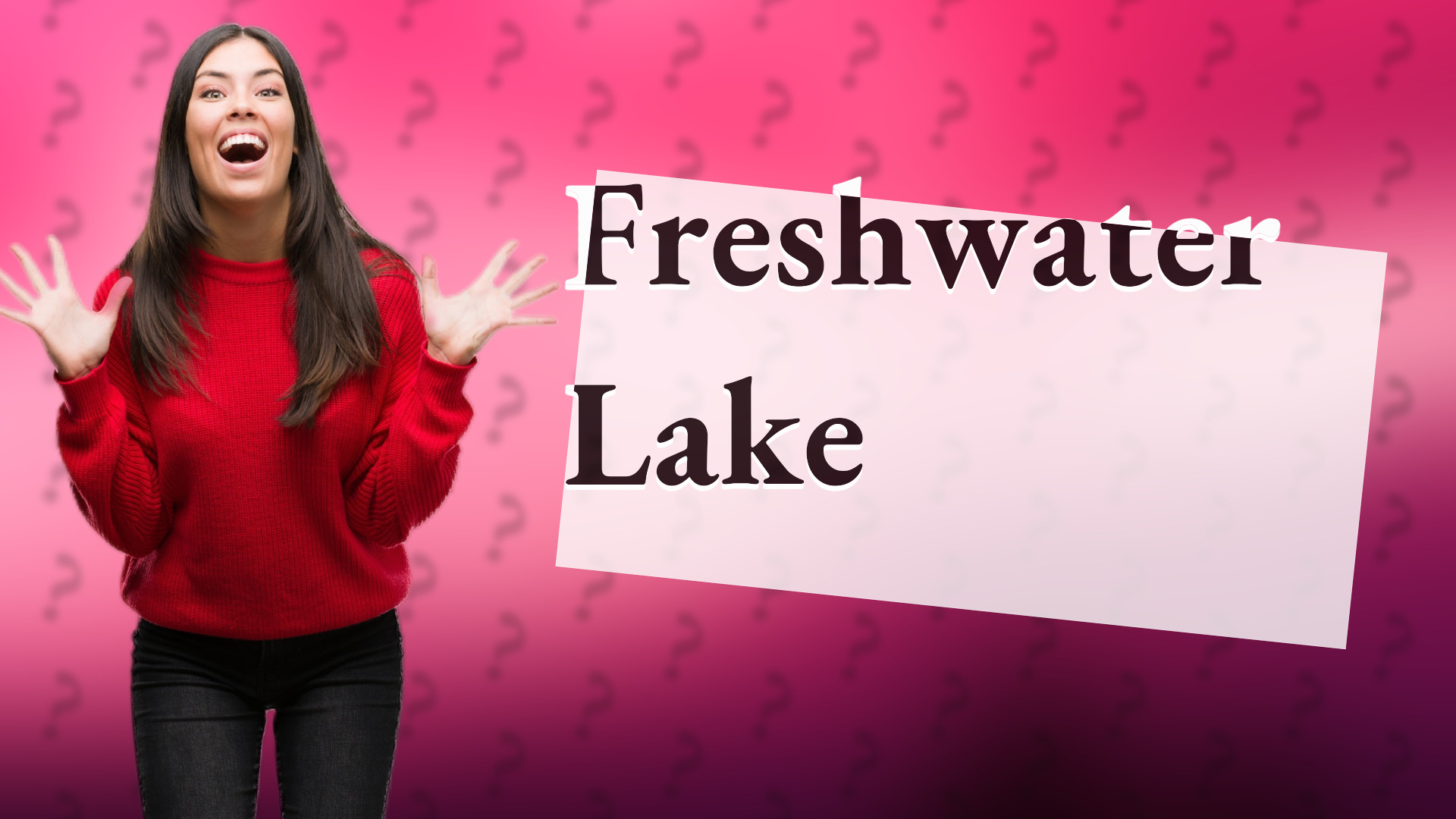 Freshwater Lake