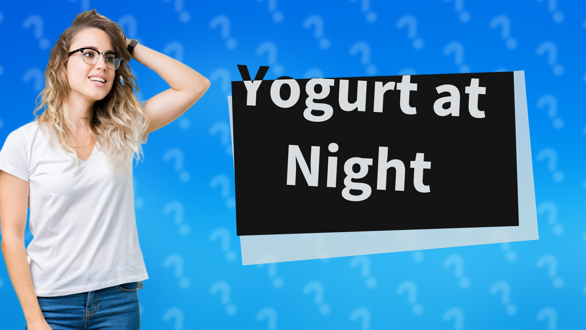 Yogurt at Night