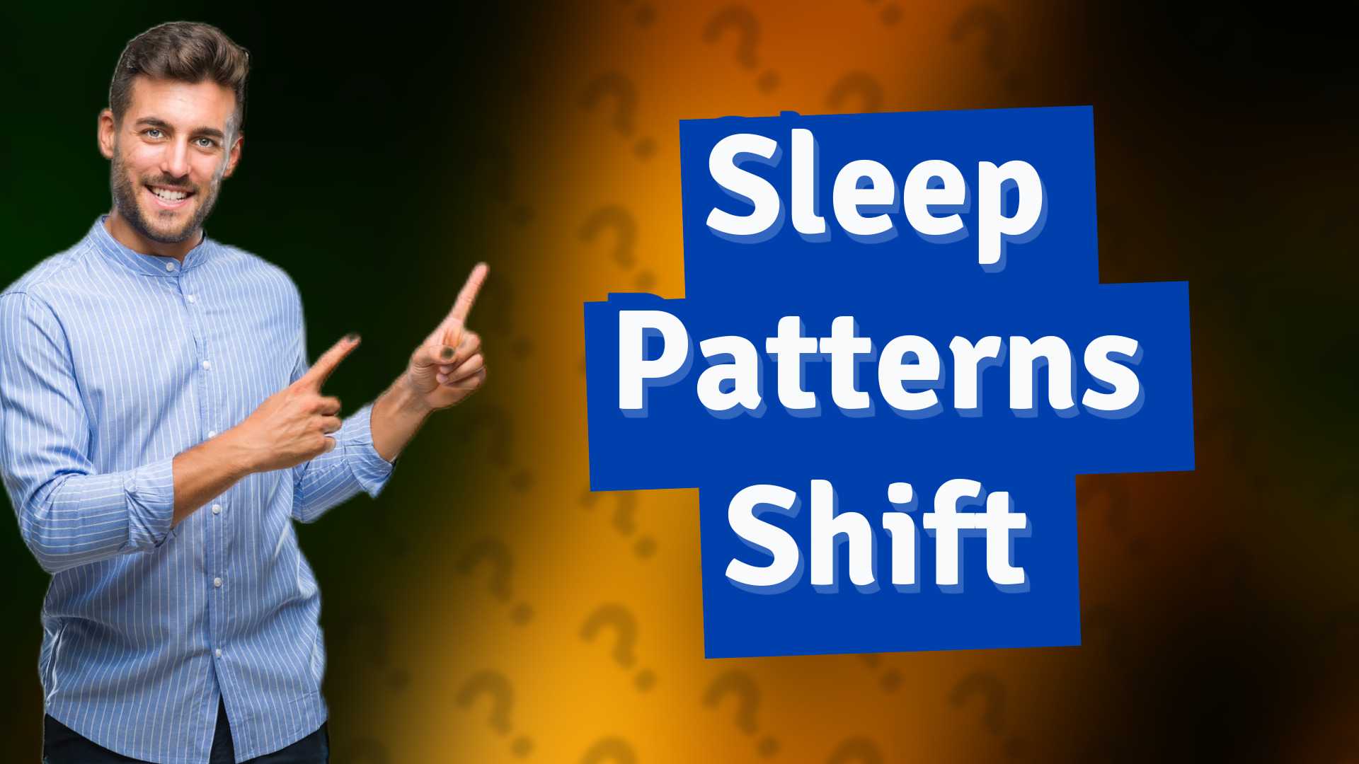 Sleep Patterns Shift