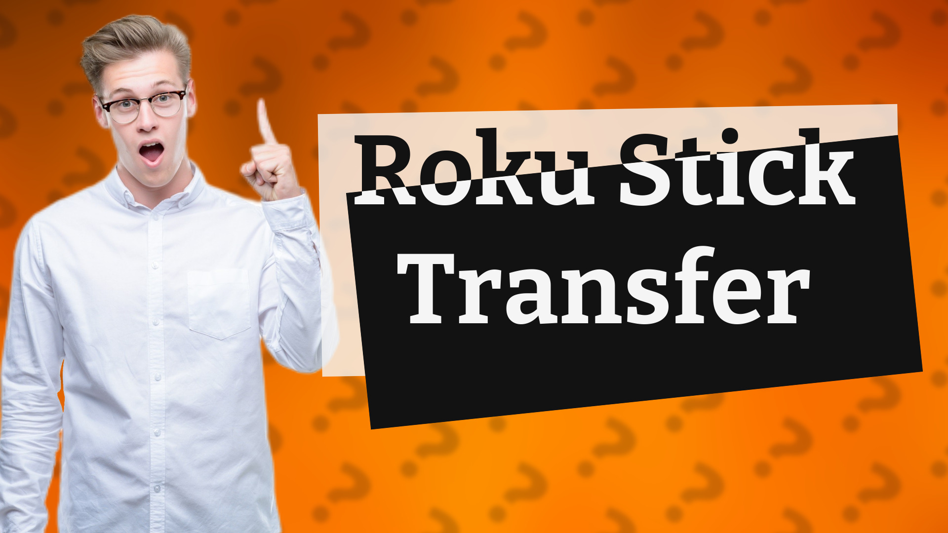 Roku Stick Transfer