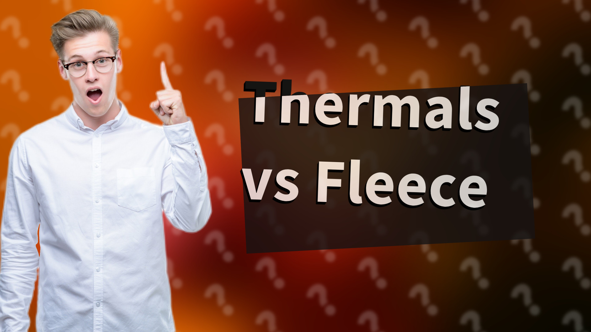 Thermals vs Fleece