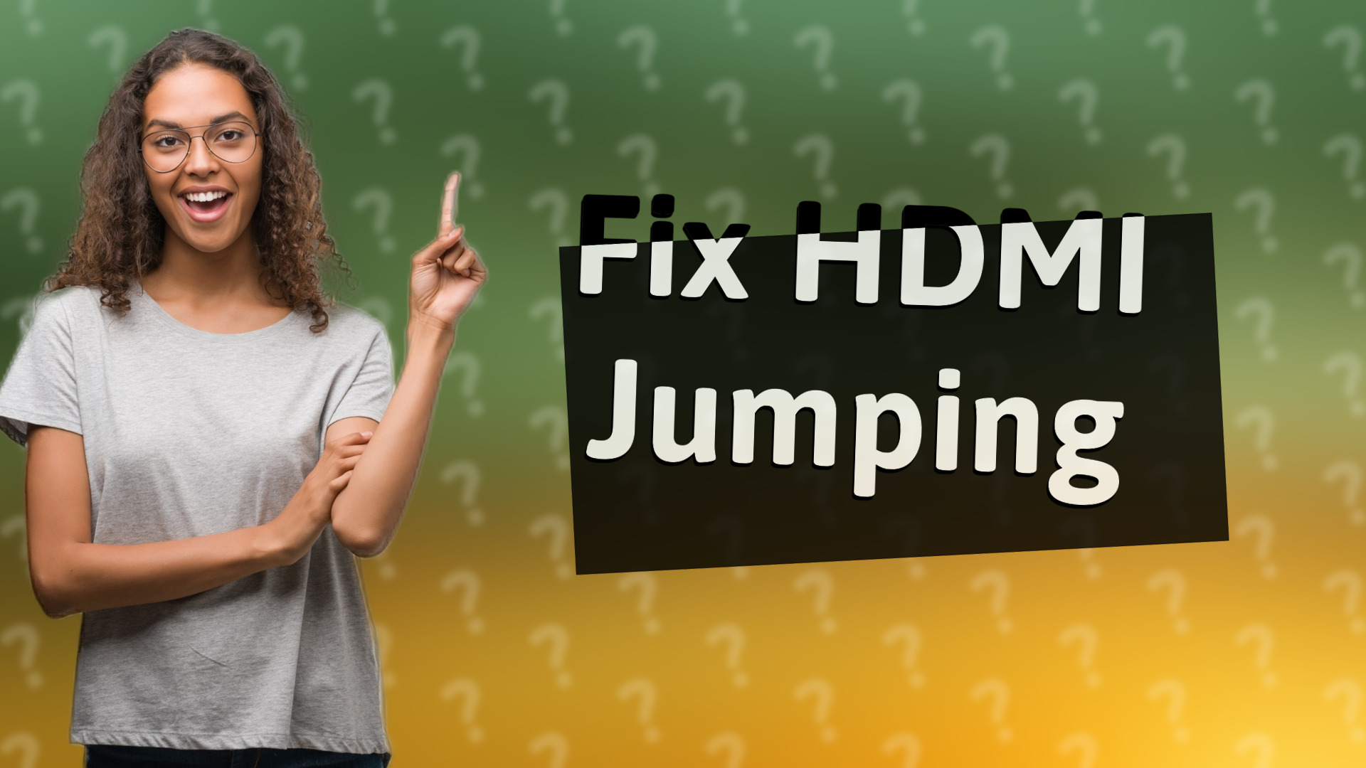 Fix HDMI Jumping