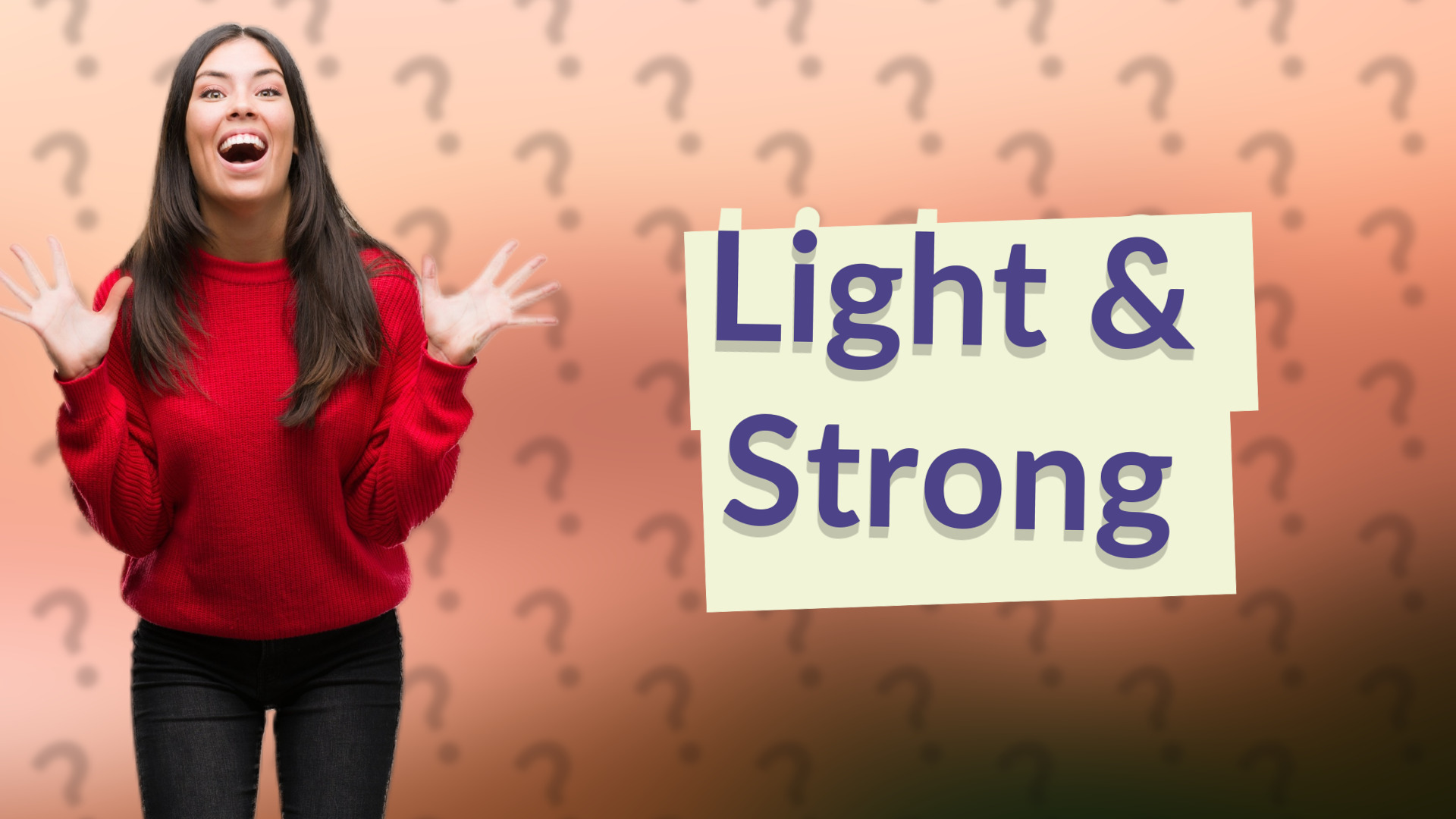 Light & Strong